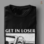 T-Shirt Get In Loser, un clin d'œil humoristique