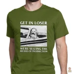 T-Shirt Get In Loser, un statement mode